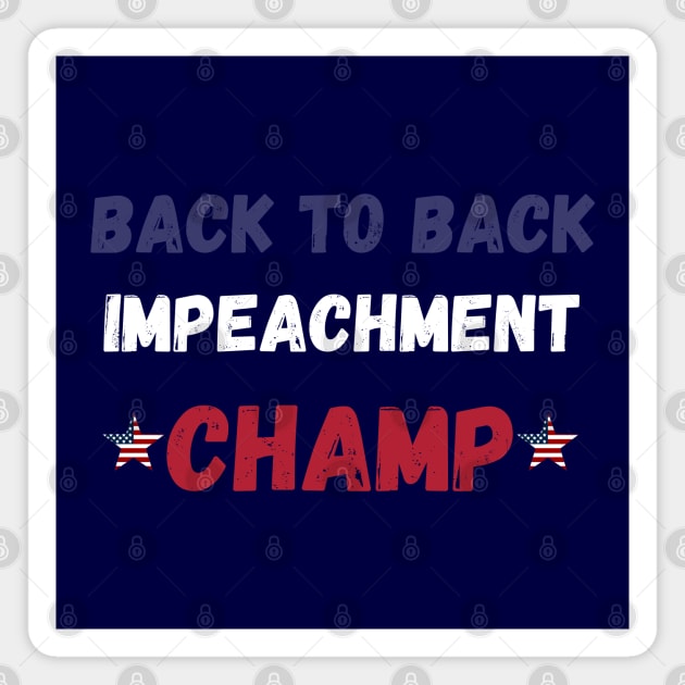 back to back impeachment champ Magnet by MisaMarket
